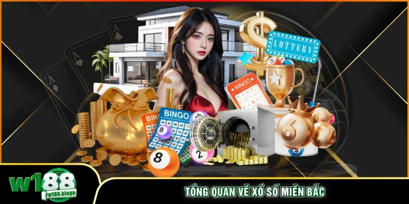 Tổng quan về Xổ Số Miền Bắc